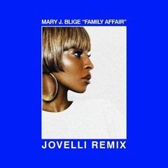 Mary J. Blige - Family Affair (Jovelli Remix)