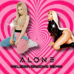 Alone // Kim Petras + Nicki Minaj (Melissa Brooks Remix)