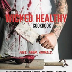 [* The Wicked Healthy Cookbook, Free. From. Animals. [Save*