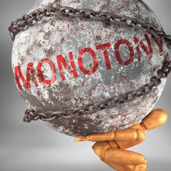 La monotonie me lasse