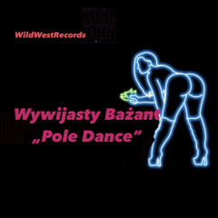 Wywijasty Bażant - Pole Dance