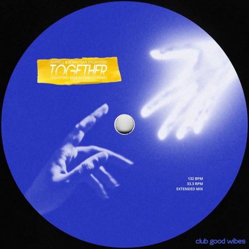 Axwell & Sebastian Ingrosso - Together (Sebastian Wibe Remix)