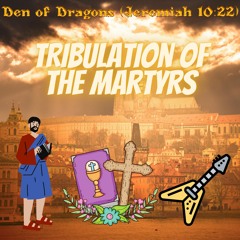 Tribulation of the Martyrs