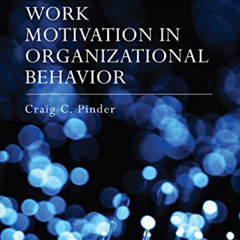 [Free] KINDLE ✏️ Work Motivation in Organizational Behavior by  Craig C. Pinder [KIND