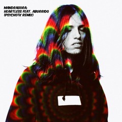Mandragora - Heartless feat. Aburrido (Psychotik Remix)