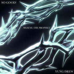 SO GOOD! (feat. Yung Drew)
