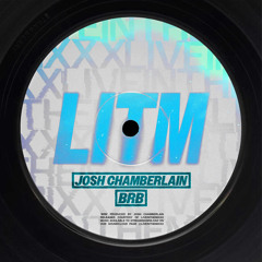(LITMCUTZ02) Josh Chamberlain - BRB (FREE DOWNLOAD)