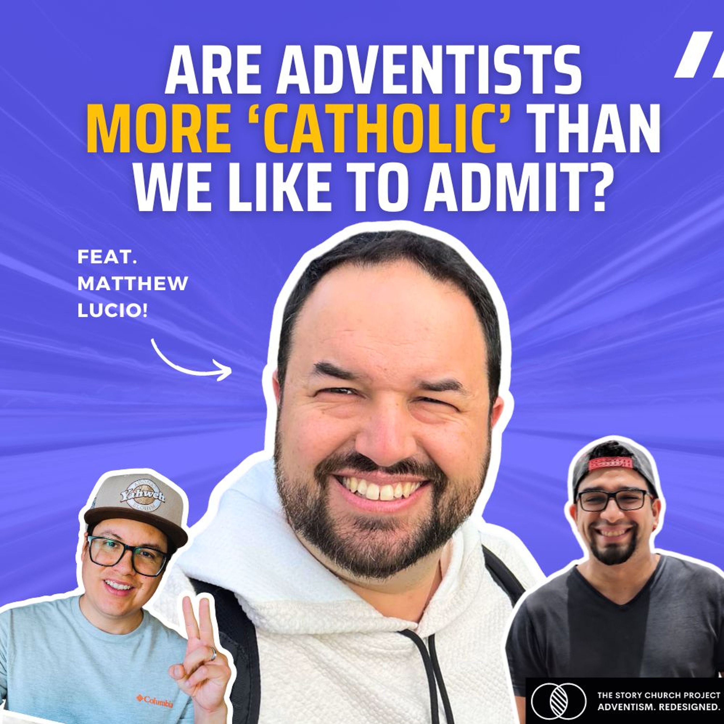 Are Adventist More Catholic than We Like to Admit? Feat. Matthew Lucio episode artwork