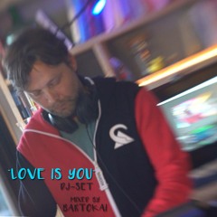 LOVE IS YOU [DJ-SET] [HD] [2020.02.14]