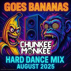 Chunkee Monkee Goes Bananas August 2025