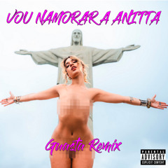 MARIEH - VOU NAMORAR A ANITTA (Guasta Remix)