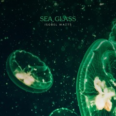 Isobel Watts - Sea Glass