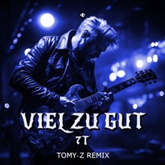 7T - Viel Zu Gut (ToMy-Z Remix)