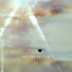 INVEINS x Mostra \ Podcast \ 120 \ Melina Serser