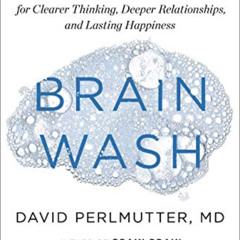 [View] KINDLE ✔️ Brain Wash: Detox Your Mind for Clearer Thinking, Deeper Relationshi