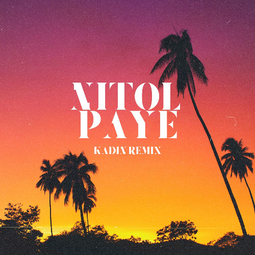 Nitol Paye (Kadin Remix) (Extended)