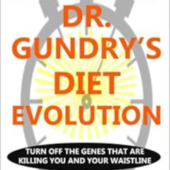 [Free] EBOOK 🖋️ SUMMARY Of Dr. Gundry's Diet Evolution: Turn Off the Genes That Are