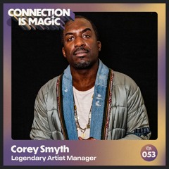 Legendary Manager to Dave Chappelle, Vince Staples, Mos Def and More — Corey Smyth