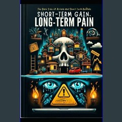Read PDF ✨ Short-Term Gain, Long-Term Pain: The Darkside of Airbnb and Short-Term Rentals get [PDF
