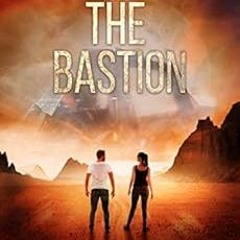 READ PDF EBOOK EPUB KINDLE Finding the Bastion: A Scorching Dystopian Adventure (Endl