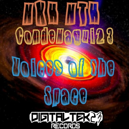 NKH NTH Ft Conde Nagui23 - Voices Of The Space (DigitalTek23 Rec.)