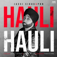 Jassi Sidhu & PBN - Hauli Hauli (Dhol Mix)