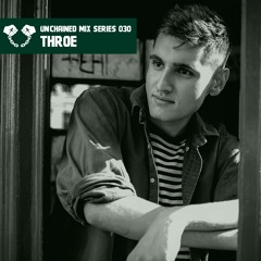 Unchained Guest Mix 030 by Throe (UK)