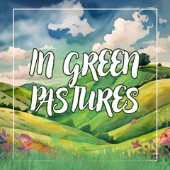 In Green Pastures (Radio Version)