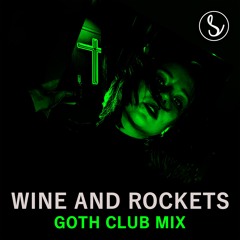 Seatemples - Wine And Rockets [Goth Club Mix]