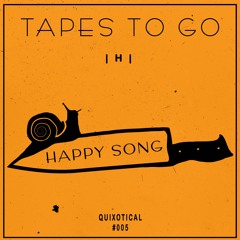 [Tapes To Go #005] | H - Happy Song [Original Mix]