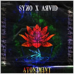 SYKO x ARVID - ATONEMENT