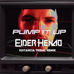Endor - Pump It Up (Eider Henao Tribal Remix 2k24) FREE DOWNLOAD!