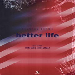 Better Life (USA) ft. Mo Musiq, Ceefoe, Maka T