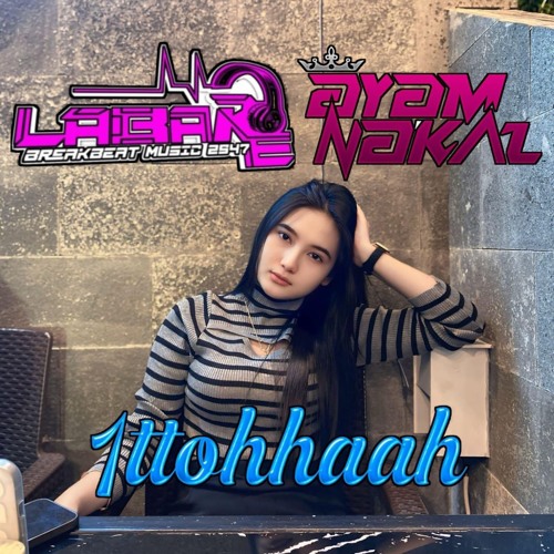 #BREAKBEAT -PILOT CANTIK SUDAH ONLINE-LABARE_2547 & Ayam nakal⁶⁵ X ittohhaah_