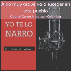 Algo muy grave va a suceder en este pueblo - Gabriel García Márquez (Colombia)