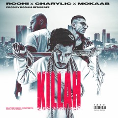 KILLAH - ROOHI X CHARYLIC X MOKAAB