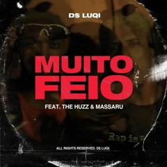 Muito Feio (feat. The huzz & Massaru) (Prod. Vhulto)