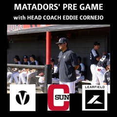 Matadors' Pre Game, Eddie Cornejo, April 29th - Cal State Fullerton