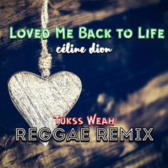 "Loved Me Back to Life" - Céline Dion (Tukss Weah Reggae Remix) 2022