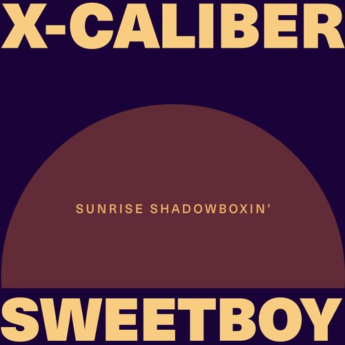 Sunrise Shadowboxin' - X-CALIBER