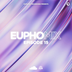 EuphoMIX | Episode 15