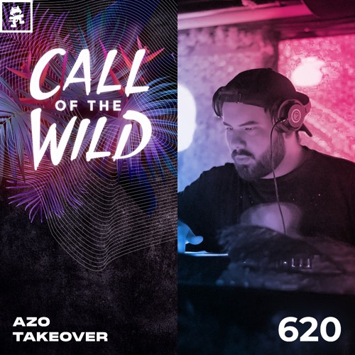 620 - Monstercat Call of the Wild: AZO Takeover