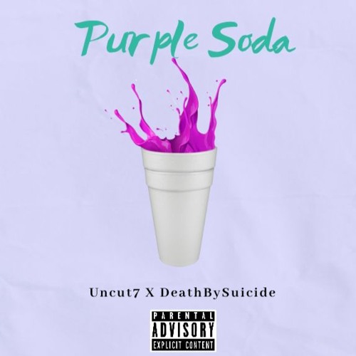 UnCut7 Purple Soda FT. DeathbySuiCiDe PRO. by Syler