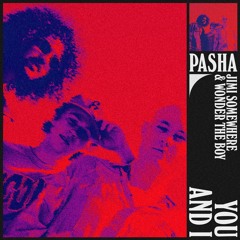 You And I Feat Jimi Somewhere X Wonder The Boy