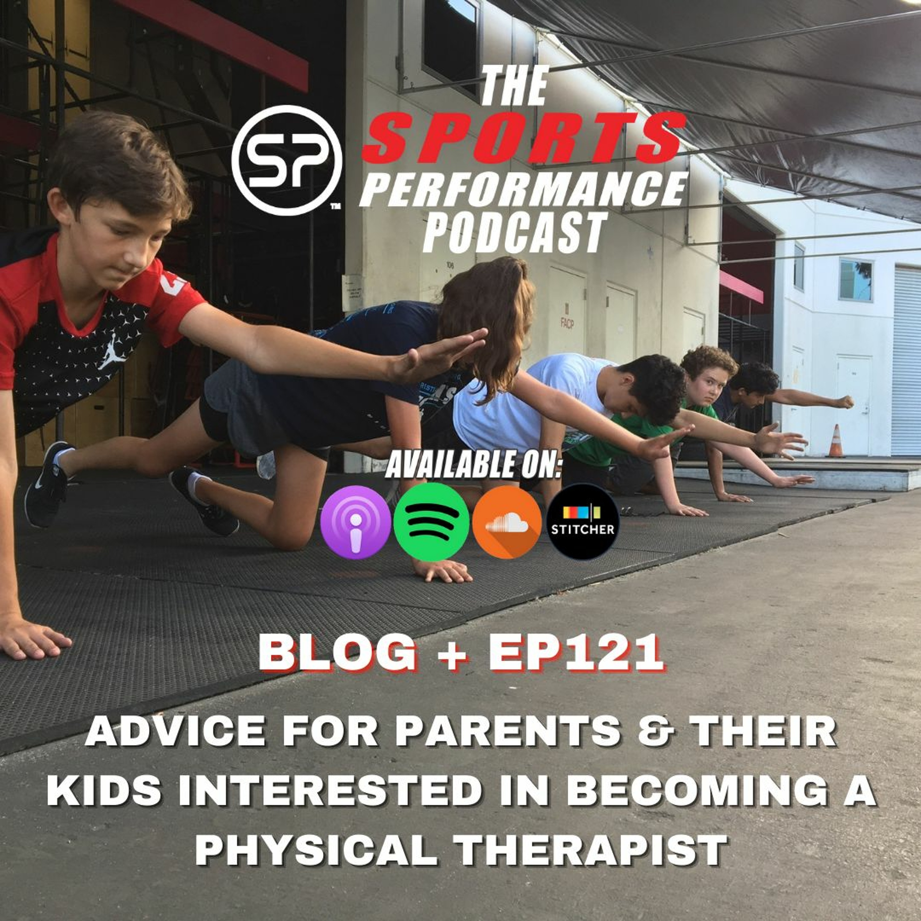 EP 121: Advice For Parents & Their Kids Interested In Becoming A Physical Therapist episode artwork