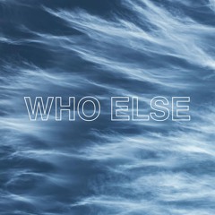 Who Else