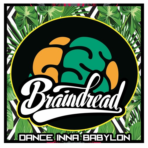 Braindread - Dance Inna Babylon