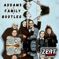 Dj Zent - Addams Family BOOTLEG