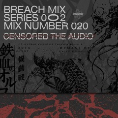 Breach Mix Series 2 | No 020 | Censored The Audio