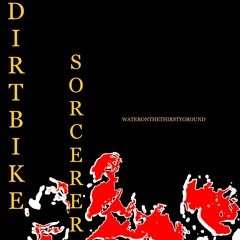 DIRTBIKE SORCERER (missys mix)